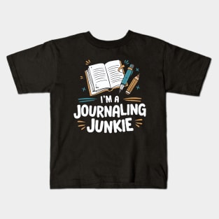 I'm A Journaling Junkie. Journaling Kids T-Shirt